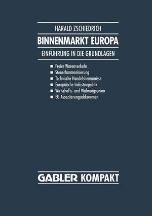 Binnenmarkt Europa: Einführung in die Grundlagen de Harald Zschiedrich