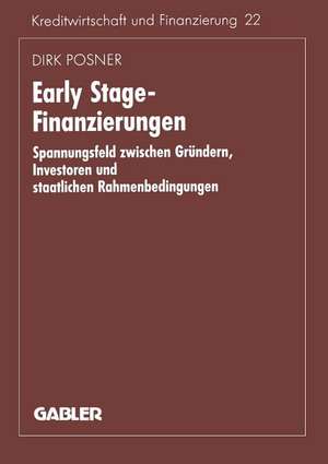 Early Stage-Finanzierungen: Spannungsfeld zwischen Gründern, Investoren und staatlichen Rahmenbedingungen de Dirk Posner