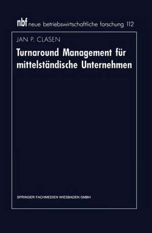 Turnaround Management für mittelständische Unternehmen de Jan P. Clasen