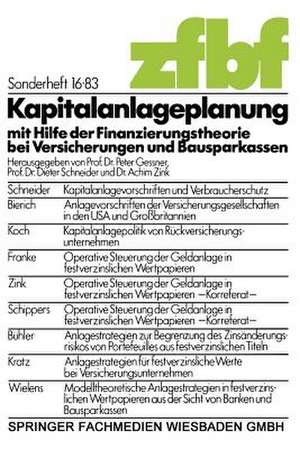 Kapitalanlageplanung mit Hilfe der Finanzierungstheorie bei Versicherungen und Bausparkassen de Peter Gessner