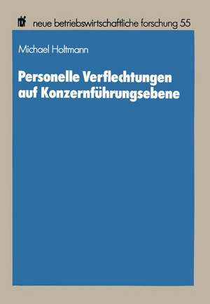 Personelle Verflechtungen auf Konzernführungsebene de Michael Holtmann