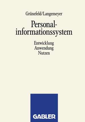 Personalinformationssystem: Entwicklung, Anwendung, Nutzen de H. G. Grünefeld