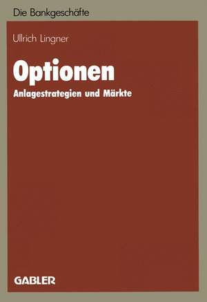 Optionen: Anlagestrategien und Märkte de Ulrich Lingner