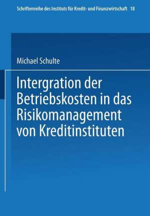 Integration der Betriebskosten in das Risikomanagement von Kreditinstituten de Michael Schulte