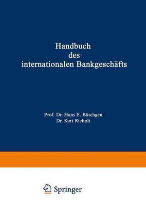 Handbuch des internationalen Bankgeschäfts de Hans E. Büschgen