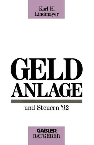 Geldanlage und Steuern ’92 de Karl H. Lindmayer