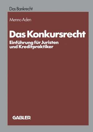 Das Konkursrecht: Einführung für Juristen und Kreditpraktiker de Menno Aden