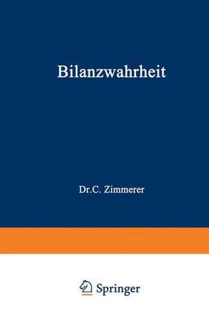 Bilanzwahrheit: Wunsch und Wirklichkeit de Carl Zimmerer