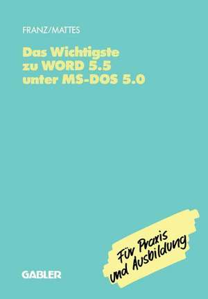 Das Wichtigste zu WORD 5.5 unter MS-DOS 5.0 de Dietrich Franz