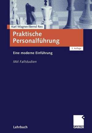 Praktische Personalführung: Eine moderne Einführung de Karl Wagner