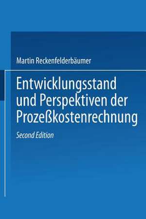 Entwicklungsstand und Perspektiven der Prozeßkostenrechnung de Martin Reckenfelderbäumer