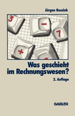 Was geschieht im Rechnungswesen? de Jürgen Bussiek