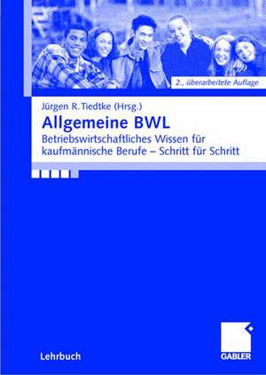 Allgemeine BWL: Betriebswirtschaftliches Wissen für kaufmännische Berufe - Schritt für Schritt de Birga Döring