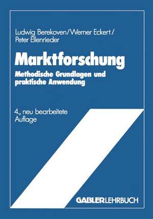 Marktforschung: Methodische Grundlagen und praktische Anwendung de Ludwig Berekoven