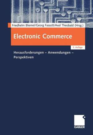 Electronic Commerce: Herausforderungen — Anwendungen — Perspektiven de Friedhelm Bliemel