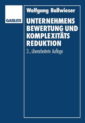 Unternehmensbewertung und Komplexitätsreduktion de Wolfgang Ballwieser