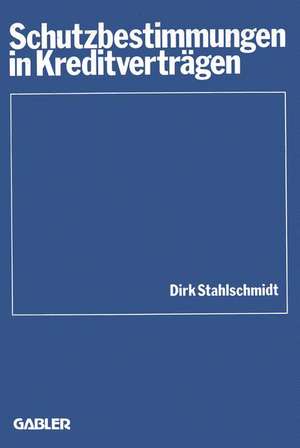 Schutzbestimmungen in Kreditverträgen de Dirk Stahlschmidt