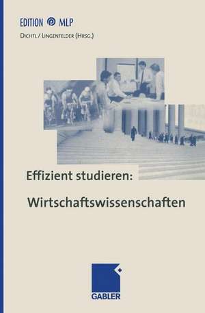 Effizient studieren: Wirtschaftswissenschaften de Erwin Dichtl