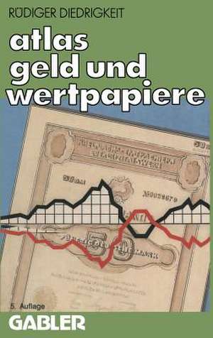 Atlas Geld und Wertpapiere: Handel der Banken mit Geld und Wertpapieren de Rüdiger Diedrigkeit