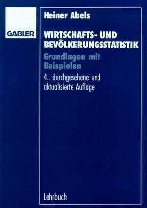 Wirtschafts- und Bevölkerungsstatistik: Grundlagen mit Beispielen de Heiner Abels