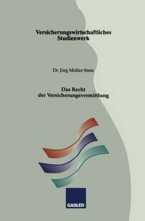 Das Recht der Versicherungsvermittlung de Jörg Müller-Stein