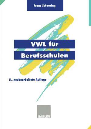 VWL für Berufsschulen de Franz Scheuring