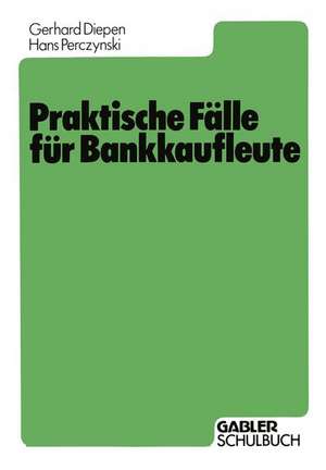 Praktische Fälle für Bankkaufleute de Gerhard Diepen