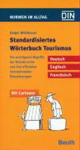 Standardisiertes Wörterbuch Tourismus / Standardized Dictionary of Tourism / Dictionnaire normalisé du Tourisme