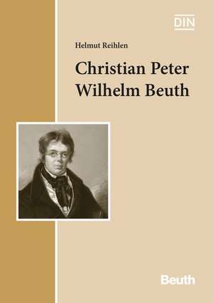 Christian Peter Wilhelm Beuth de Helmut Reihlen