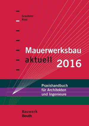 Mauerwerksbau aktuell 2016 de Carl-Alexander Graubner