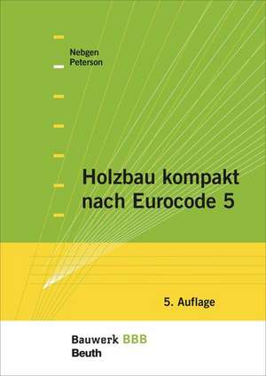 Holzbau kompakt nach Eurocode 5 de Nikolaus Nebgen