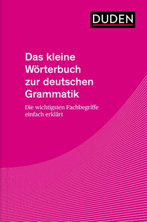 Das kleine Wörterbuch zur deutschen Grammatik