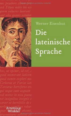 Die lateinische Sprache de Werner Eisenhut