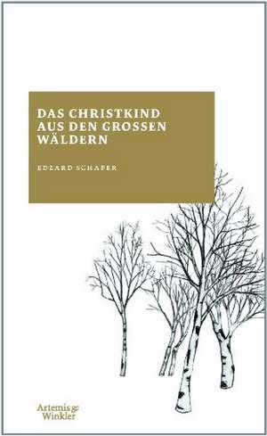 Das Christkind aus den großen Wäldern de Edzard Schaper