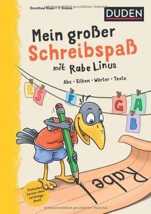 Mein großer Schreibspaß mit Rabe Linus - 1. Klasse de Dorothee Raab