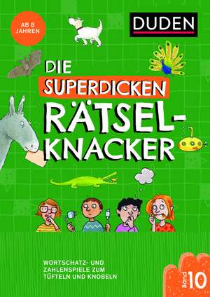 Die superdicken Rätselknacker - ab 8 Jahren (Band 10) de Janine Eck