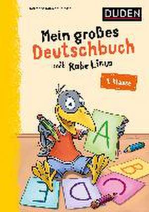 Mein großes Deutschbuch mit Rabe Linus - 1. Klasse de Dorothee Raab