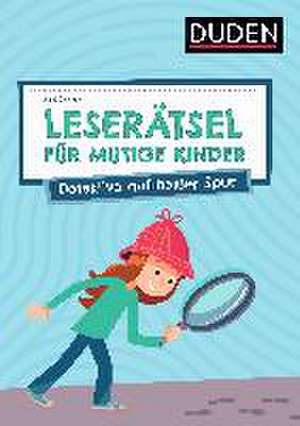 Leserätsel für mutige Kinder - Detektive auf heißer Spur - ab 6 Jahren de Janine Eck