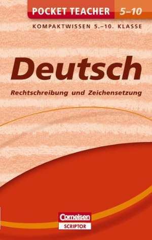 Pocket Teacher Deutsch - Rechtschreibung und Zeichensetzung 5.-10. Klasse de Peter Kohrs