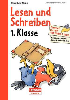 Einfach lernen mit Rabe Linus - Lesen und Schreiben 1. Klasse de Dorothee Raab