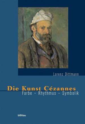 Die Kunst Cézannes de Lorenz Dittmann