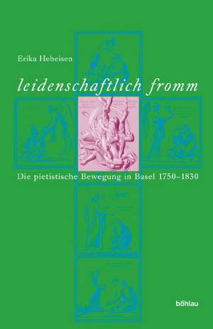 "leidenschaftlich fromm" de Erika Hebeisen