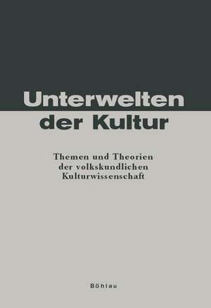 Unterwelten der Kultur de Hermann Bausinger