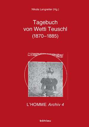 Das Tagebuch von Wetti Teutschl (1870-1885) de Nikola Langreiter