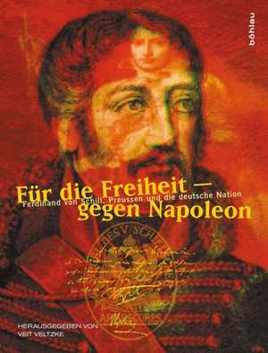 Für die Freiheit - gegen Napoleon de Veit Veltzke