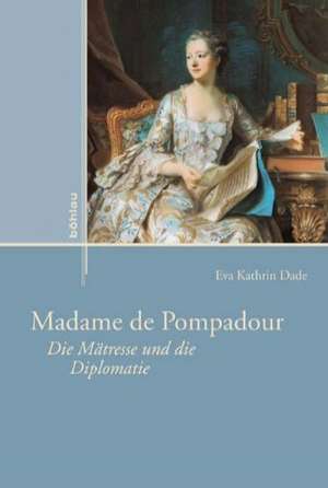 Madame de Pompadour de Eva Kathrin Dade