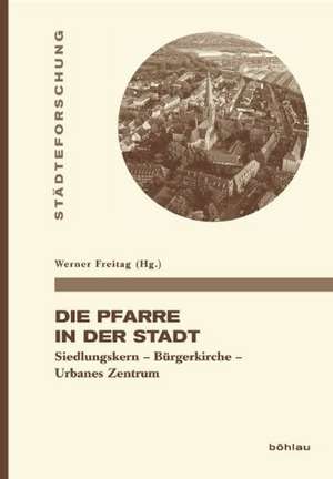 Die Pfarre in der Stadt de Werner Freitag