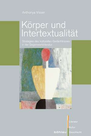 Körper und Intertextualität de Anthonya Visser