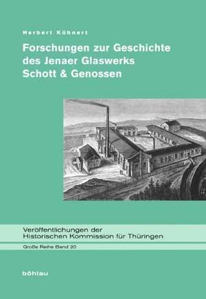 Forschungen zur Geschichte des Jenaer Glaswerks Schott & Genossen de Herbert Kühnert