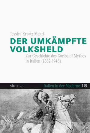 Der umkämpfte Volksheld de Jessica Kraatz Magri